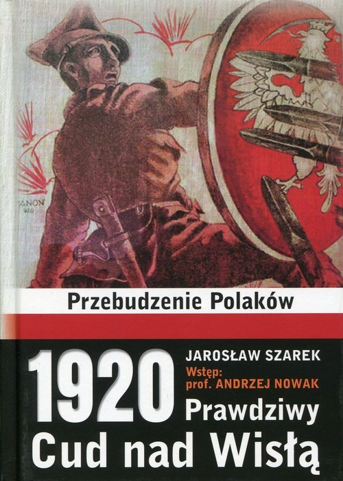okładka 1920 Prawdziwy Cud nad Wisłą Przebudzenie Polaków książka | Jarosław Szarek