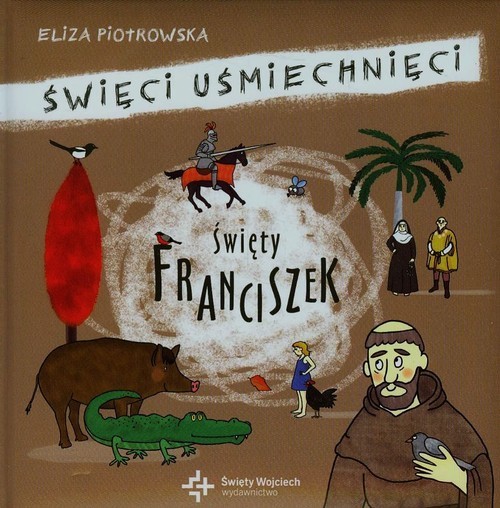 okładka Święty Franciszek Święci uśmiechnięci książka | Eliza Piotrowska