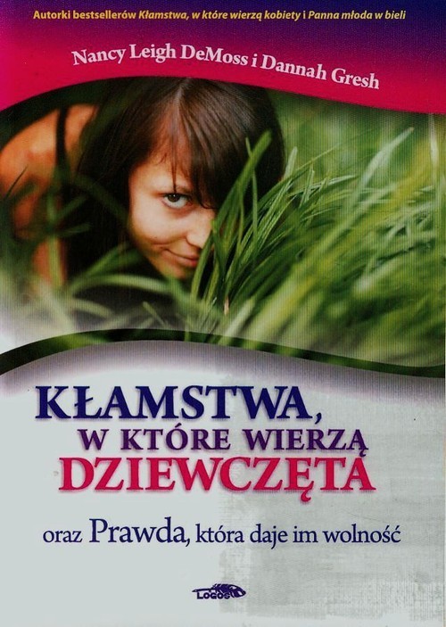 okładka Kłamstwa w które wierzą dziewczęta oraz Prawda która daje im wolność książka | Nancy Leigh DeMoss, Dannah Gresh