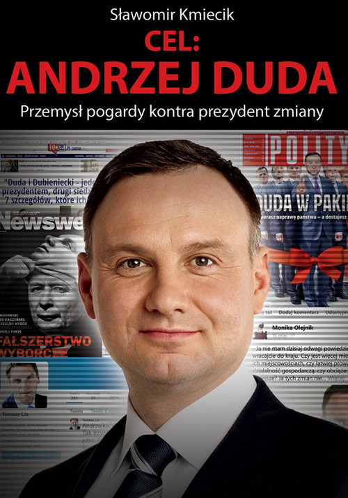 okładka Cel: Andrzej Duda Przemysł pogardy kontra prezydent zmiany książka | Sławomir Kmiecik