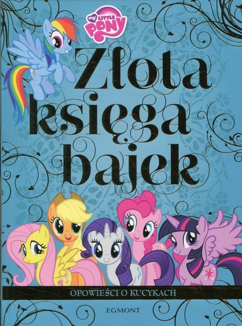 okładka Złota Księga Bajek Opowieści o kucykach książka | Marta Jamrógiewicz, Teresa Duralska-Macheta