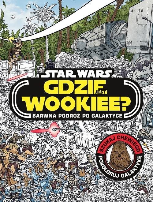 okładka Gdzie jest Wookiee? Barwna podróż po galaktyce książka | Katrina Pallant