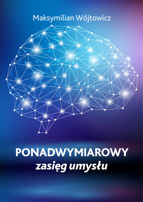okładka Ponadwymiarowy zasięg umysłu książka | Wójtowicz Maksymilian