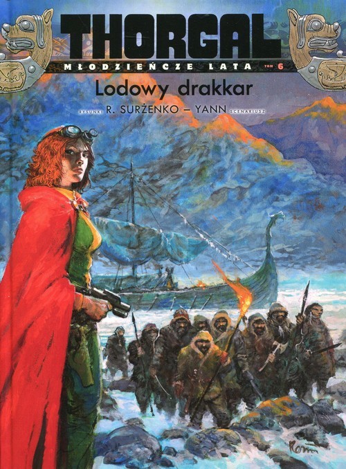 okładka Thorgal Młodzieńcze lata Tom 6 Lodowy drakkar książka | Yann Le Pennetier (Yann)