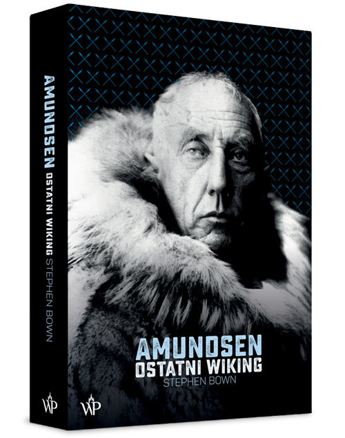 okładka Amundsen Ostatni Wiking książka | Bown Stephen