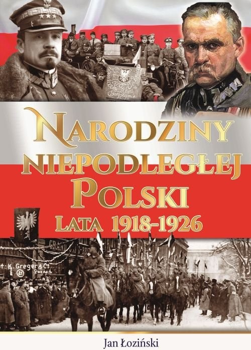 okładka Narodziny Niepodległej Polski Lata 1918-1926 książka | Praca Zbiorowa