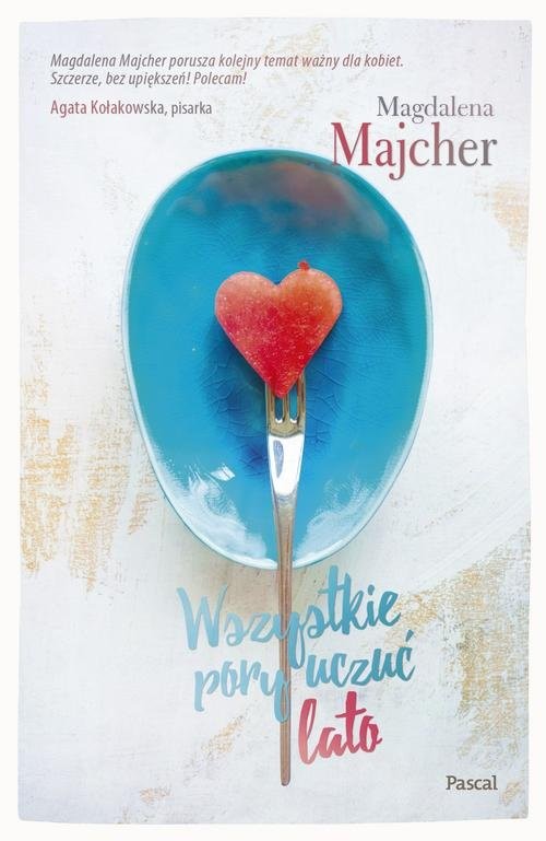 okładka Wszystkie pory uczuć Lato książka | Magdalena Majcher