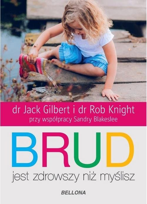 okładka Brud jest zdrowszy niż myślisz książka | Jack Gilbert, Rob Knight