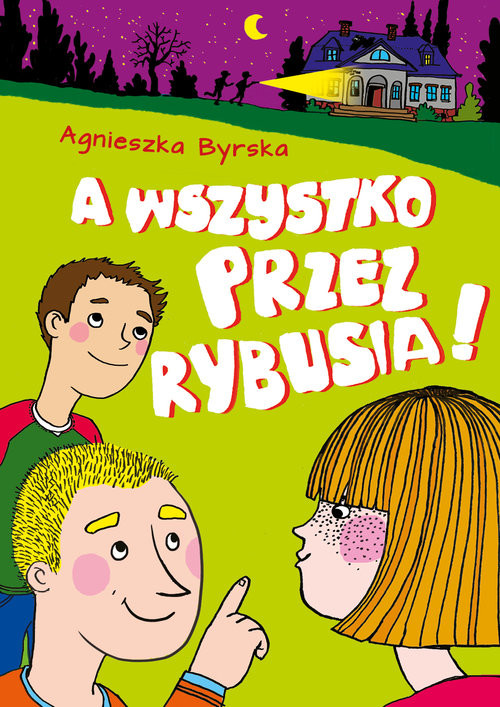 okładka A wszystko przez Rybusia książka | Agnieszka Byrska