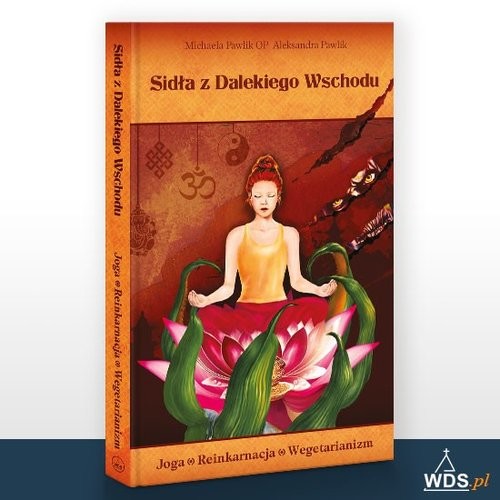 okładka Sidła z Dalekiego Wschodu Joga * Reinkarnacja * Wegetarianizm książka | Michaela Pawlik, Aleksandra Pawlik