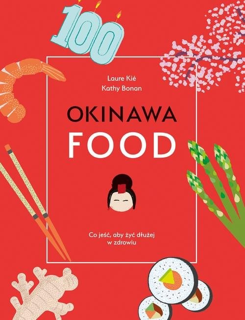 okładka Okinawa food Co jeść, aby żyć dłużej w zdrowiu książka | Laure Kie, Kathy Bonan