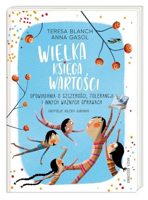 okładka Wielka księga wartości Opowiadania o szczerości, tolerancji i innych ważnych sprawach książka | Teresa Blanch, Anna Gasol