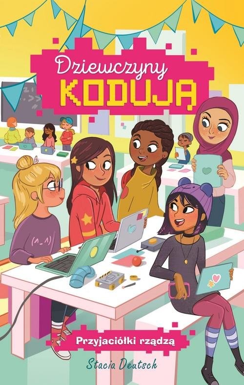okładka Dziewczyny kodują Tom 2 Przyjaciółki rządzą książka | Deutsch Stacia