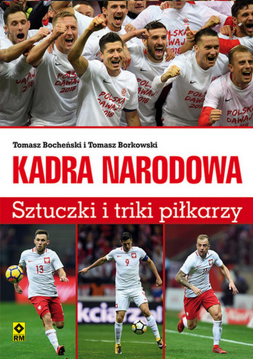 okładka Kadra Narodowa Sztuczki i triki piłkarzy książka | Tomasz Bocheński, Tomasz Borkowski