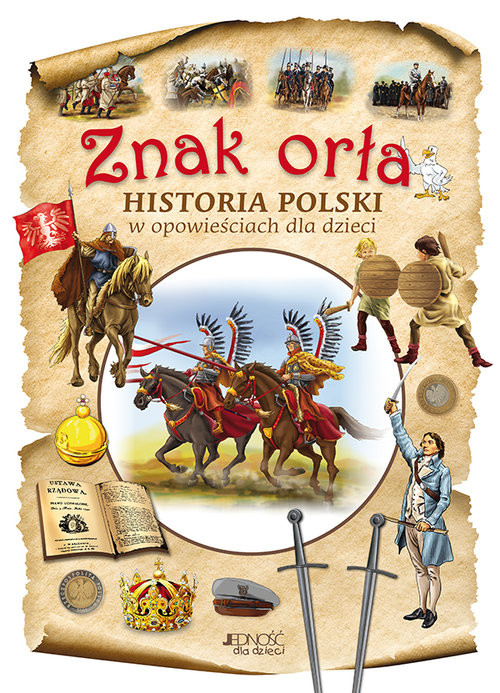 okładka Znak orła Historia Polski w opowieściach dla dzieci książka | Dorota Skwark, Aleksander Panek