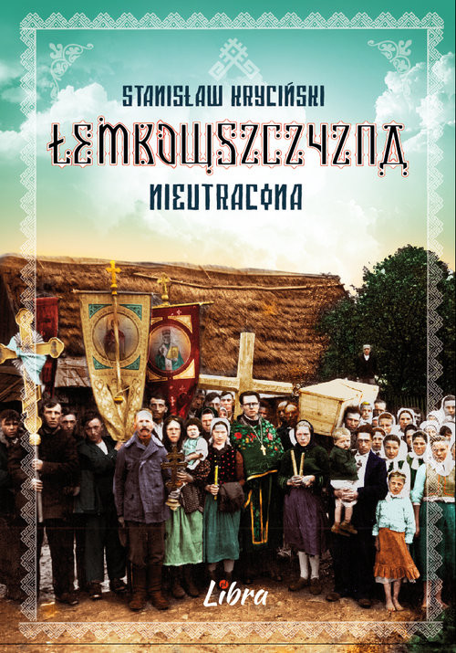 okładka Łemkowszczyzna nieutracona książka | Kryciński Stanisław