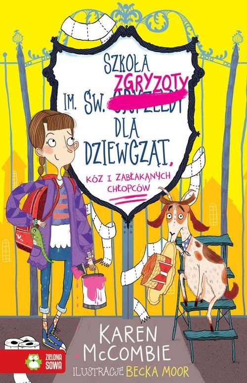 okładka Szkoła im. św. Zgryzoty dla dziewcząt, kóz i zabłąkanych chłopców Tom 1 książka | McCombie Karen