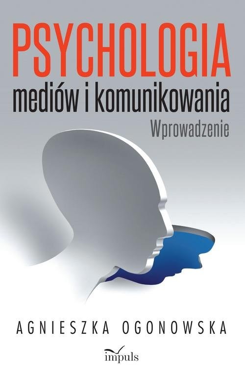 okładka Psychologia mediów i komunikowania Wprowadzenie książka | Agnieszka Ogonowska
