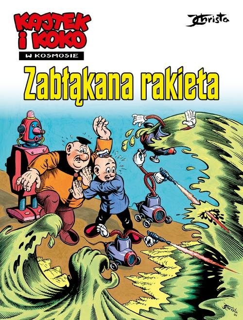okładka Kajtek i Koko w kosmosie Zabłąkana rakieta książka | Janusz Christa, Janusz Christa