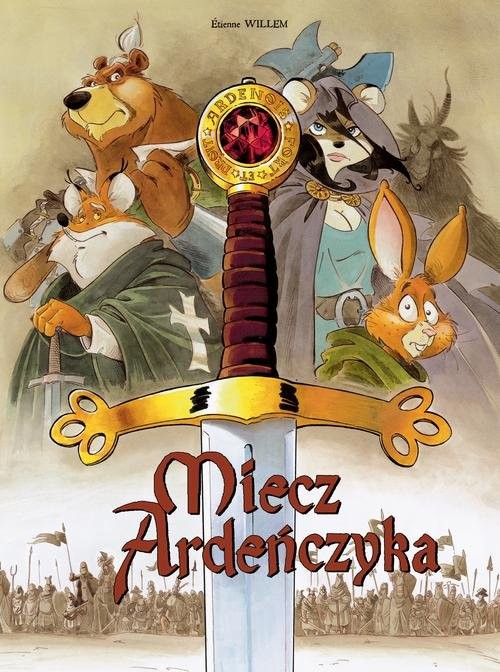 okładka Miecz Ardeńczyka Tom 1 książka | Étienne Willem, Étienne Willem