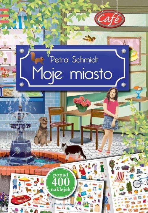 okładka Moje miasto książka | Schmidt Petra