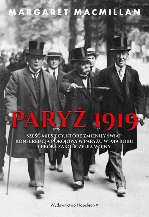 okładka Paryż 1919. Sześć miesięcy, które zmieniły świat.. książka | MacMillan Margaret