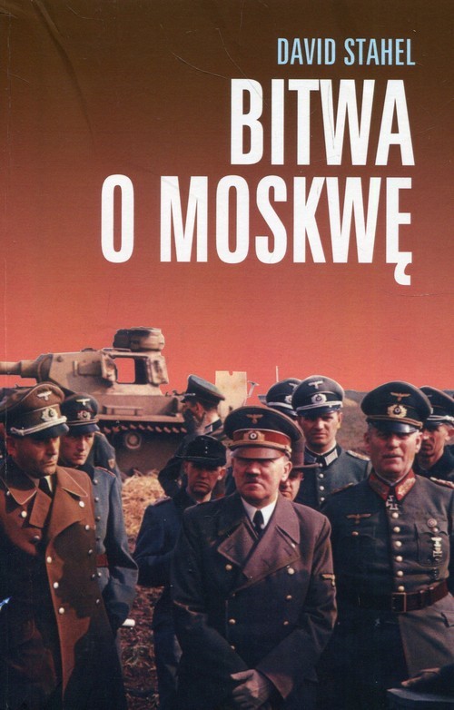 okładka Bitwa o Moskwę książka | Stahel David