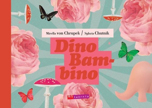okładka Dino Bambino książka | Sylwia Chutnik, Mirella von Chrupek