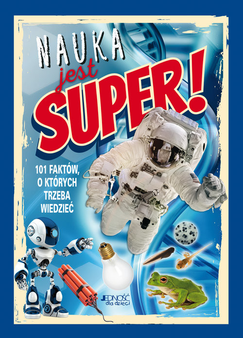 okładka Nauka jest super! 101 faktów, o których trzeba wiedzieć książka | Regan Lisa