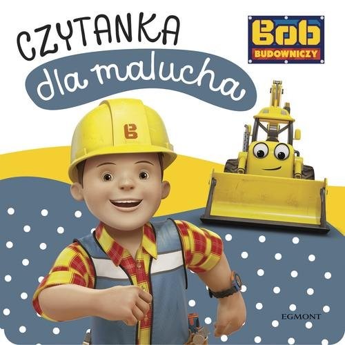 okładka Bob Budowniczy Czytanka dla malucha książka | Adrianna Zabrzewska