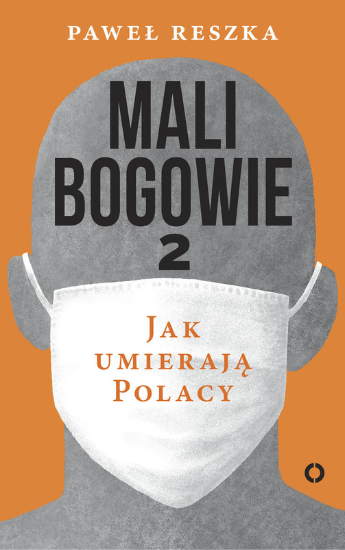 okładka Mali bogowie 2. Jak umierają Polacy książka | Paweł Reszka