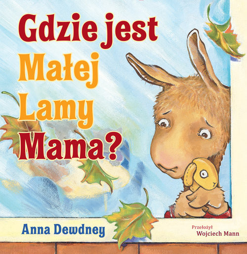 okładka Gdzie jest Małej Lamy Mama? książka | Anna Dewdney