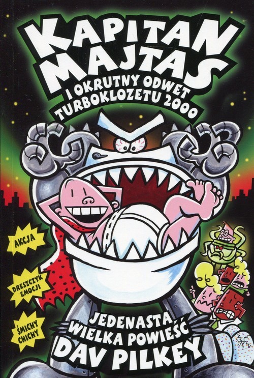 okładka Kapitan Majtas 11 Kapitan Majtas i okrutny odwet turboklozetu 2000 książka | Pilkey Dav