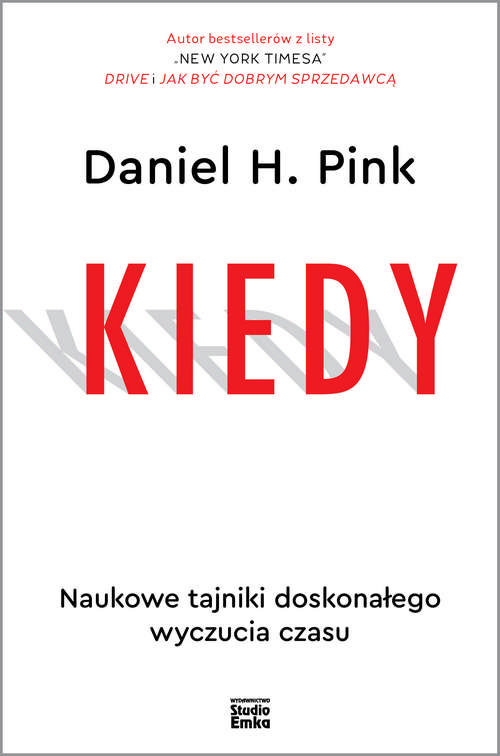 okładka Kiedy Naukowe tajniki doskonałego wyczucia czasu książka | Daniel H. Pink