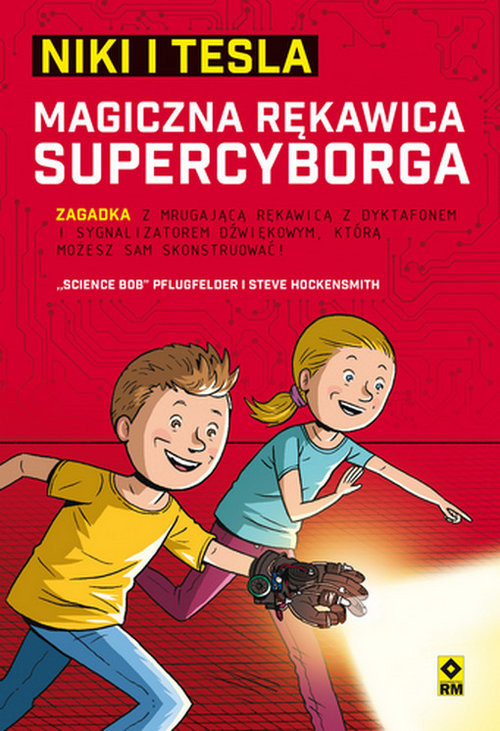 okładka Niki i Tesla Magiczna rękawica supercyborga książka | „Science Bob” Pflugfelder, Steve Hockensmith