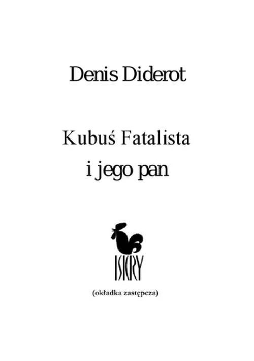 okładka Kubuś Fatalista i jego pan książka | Denis Diderot