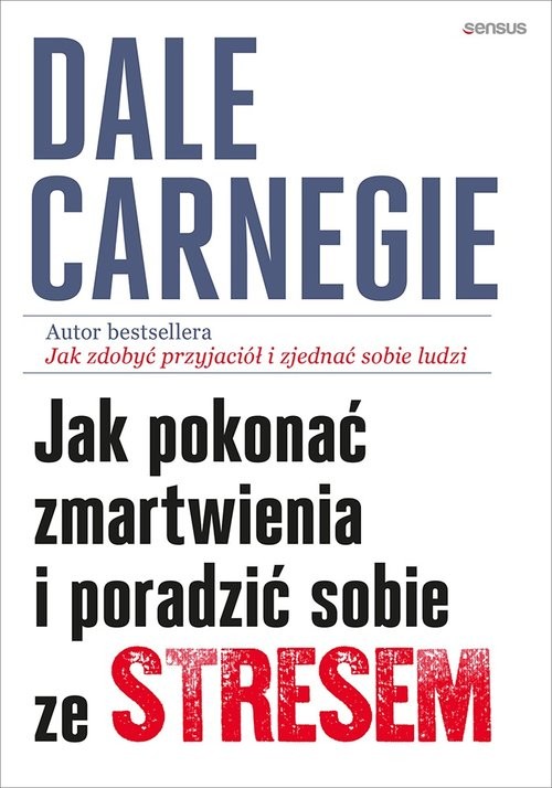 okładka Jak pokonać zmartwienia i poradzić sobie ze stresem książka | Dale Carnegie
