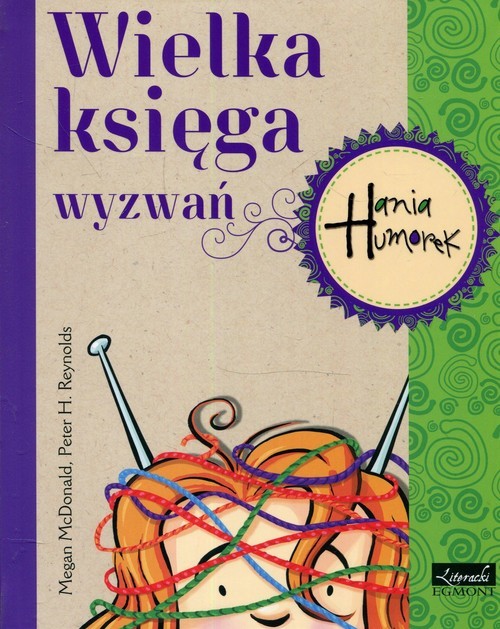 okładka Hania Humorek Wielka księga wyzwań książka | Megan McDonald, Peter H. Reynolds