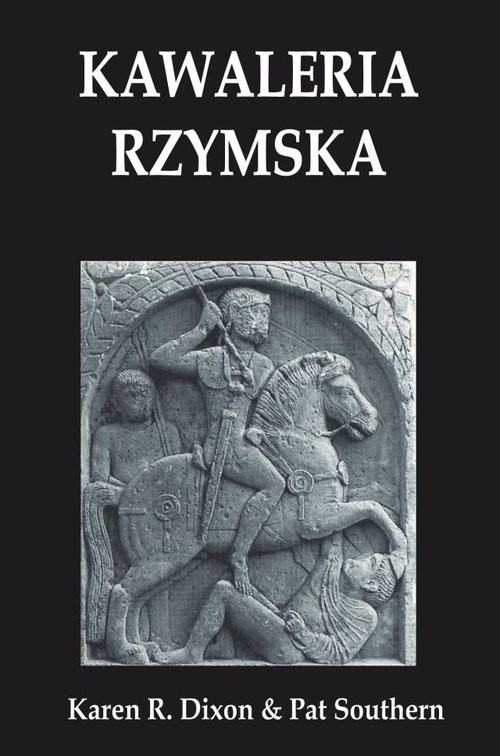 okładka Kawaleria rzymska książka | Karen R. Dixon, Pat Suothern