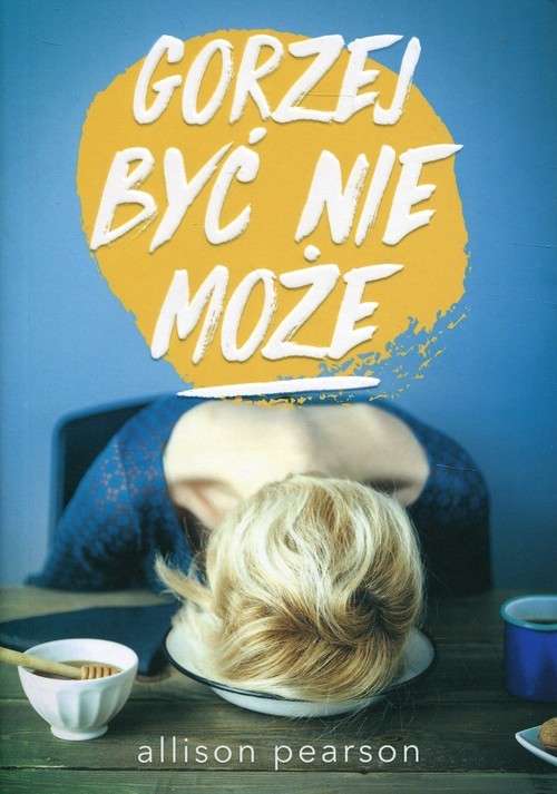okładka Gorzej być nie może książka | Allison Pearson