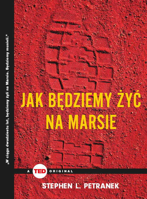 okładka Jak będziemy żyć na Marsie (TED Books) książka | Stephen L. Petranek