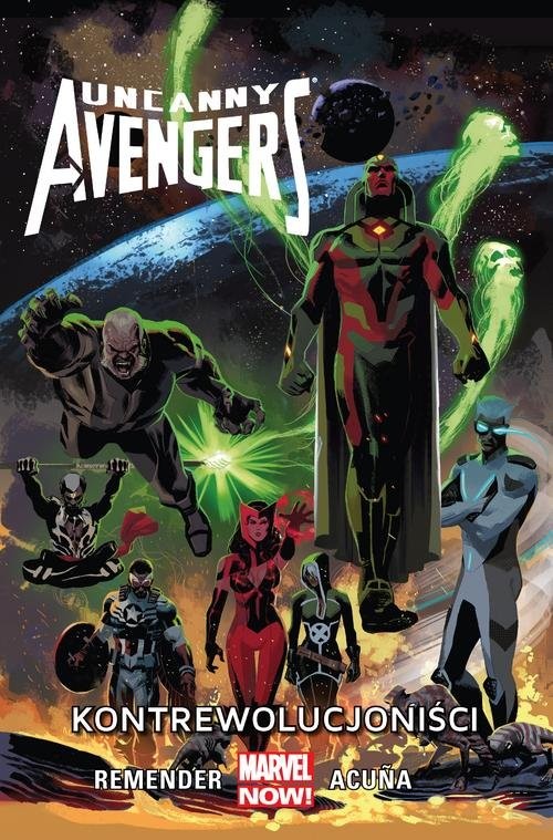 okładka Uncanny Avengers Kontrewolucjoniści, tom 6 książka | Rick Remender, Gerry Duggan, Daniel Acuna
