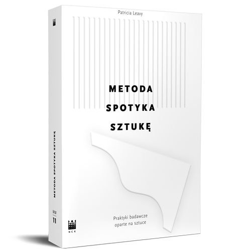okładka Metoda spotyka sztukę. Praktyka badań naukowych posługujących się sztuką. książka | Leavy Patricia