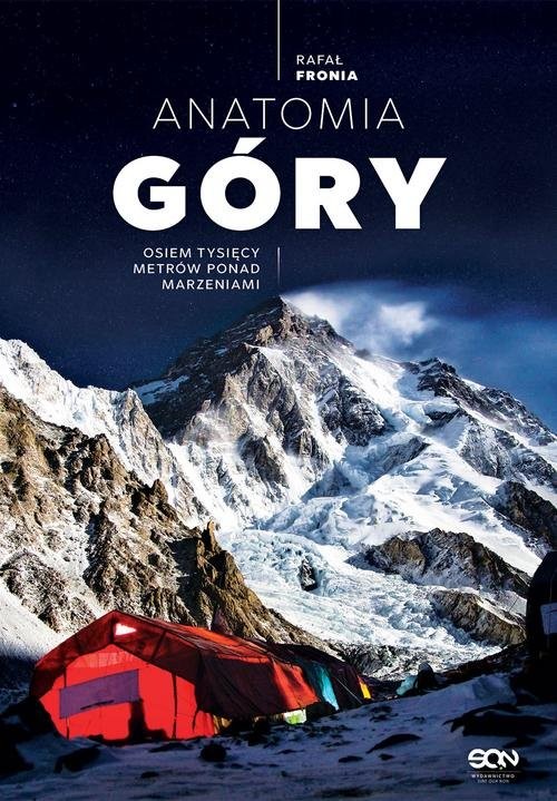 okładka Anatomia Góry Osiem tysięcy metrów ponad marzeniami książka | Rafał Fronia