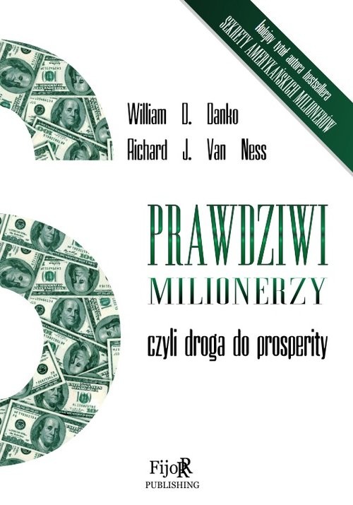 okładka Prawdziwi milionerzy czyli droga do prosperity książka | William D. Danko, Richard J. Van Ness