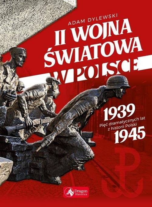 okładka II wojna światowa w Polsce książka | Adam Dylewski