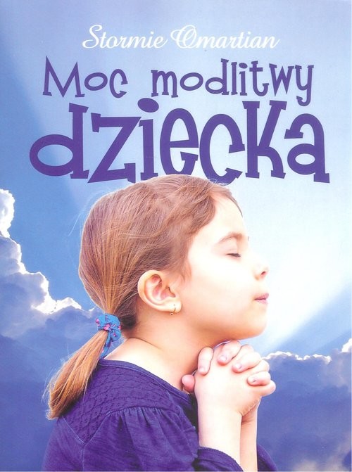 okładka Moc modlitwy dziecka książka | Omartian Stormie