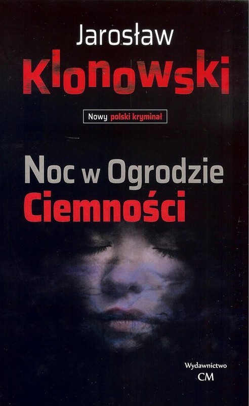 okładka Noc w Ogrodzie Ciemności książka | Jarosław Klonowski