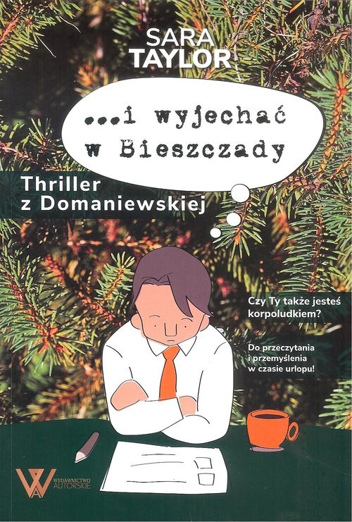 okładka …i wyjechać w Bieszczady Thriller z Domaniewskiej książka | Taylor Sara