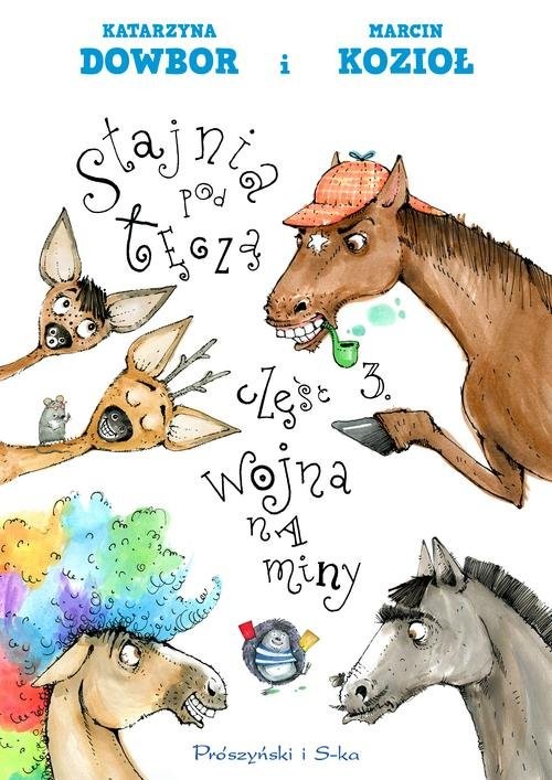 okładka Stajnia pod tęczą Część 3 Wojna na miny książka | Katarzyna Dowbor, Marcin Kozioł